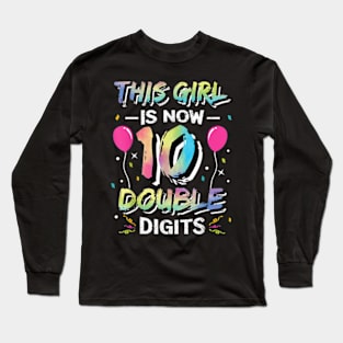 This Girl Is Now 10 Double Digits 10th birthday Long Sleeve T-Shirt